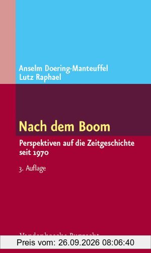 Nach dem Boom: Perspektiven auf die Zeitgeschichte seit 1970