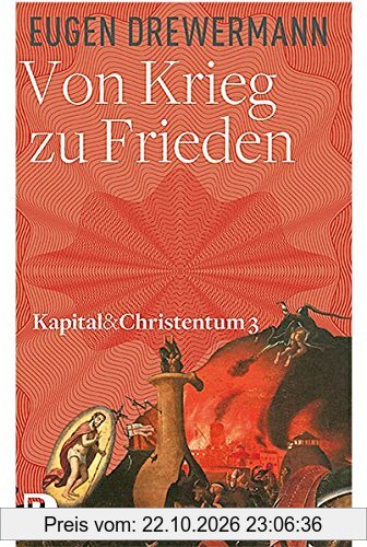 Kapital & Christenrum / Von Krieg zu Frieden: Kapital und Christentum Band 3