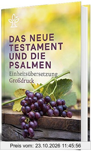 Das Neue Testament und Psalmen, Großdruck: Einheitsübersetzung