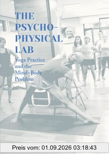 The Psychophysical Lab: Yoga Practice and the Mind-Body Problem