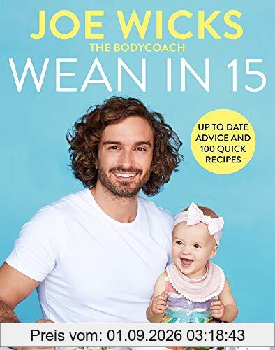Wean in 15: Up-to-date Advice and 100 Quick Recipes
