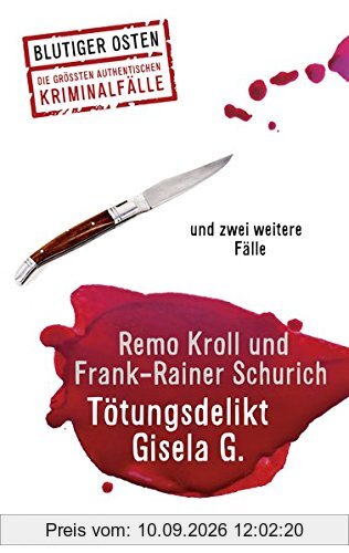 Tötungsdelikt Gisela G.: und zwei weitereFälle (Blutiger Osten)