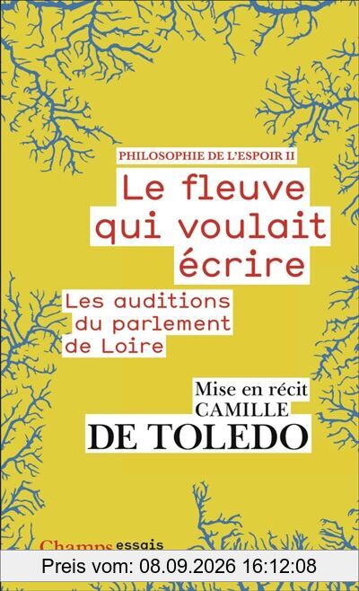 Philosophie de l'espoir. Vol. 2. Le fleuve qui voulait écrire : les auditions du parlement de Loire