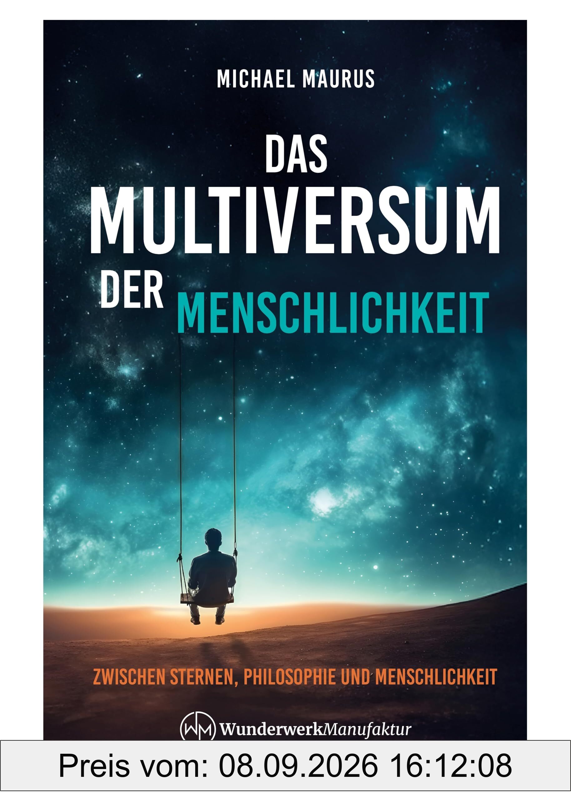 Das Multiversum der Menschlichkeit: Zwischen Sternen, Philosophie und Menschlichkeit