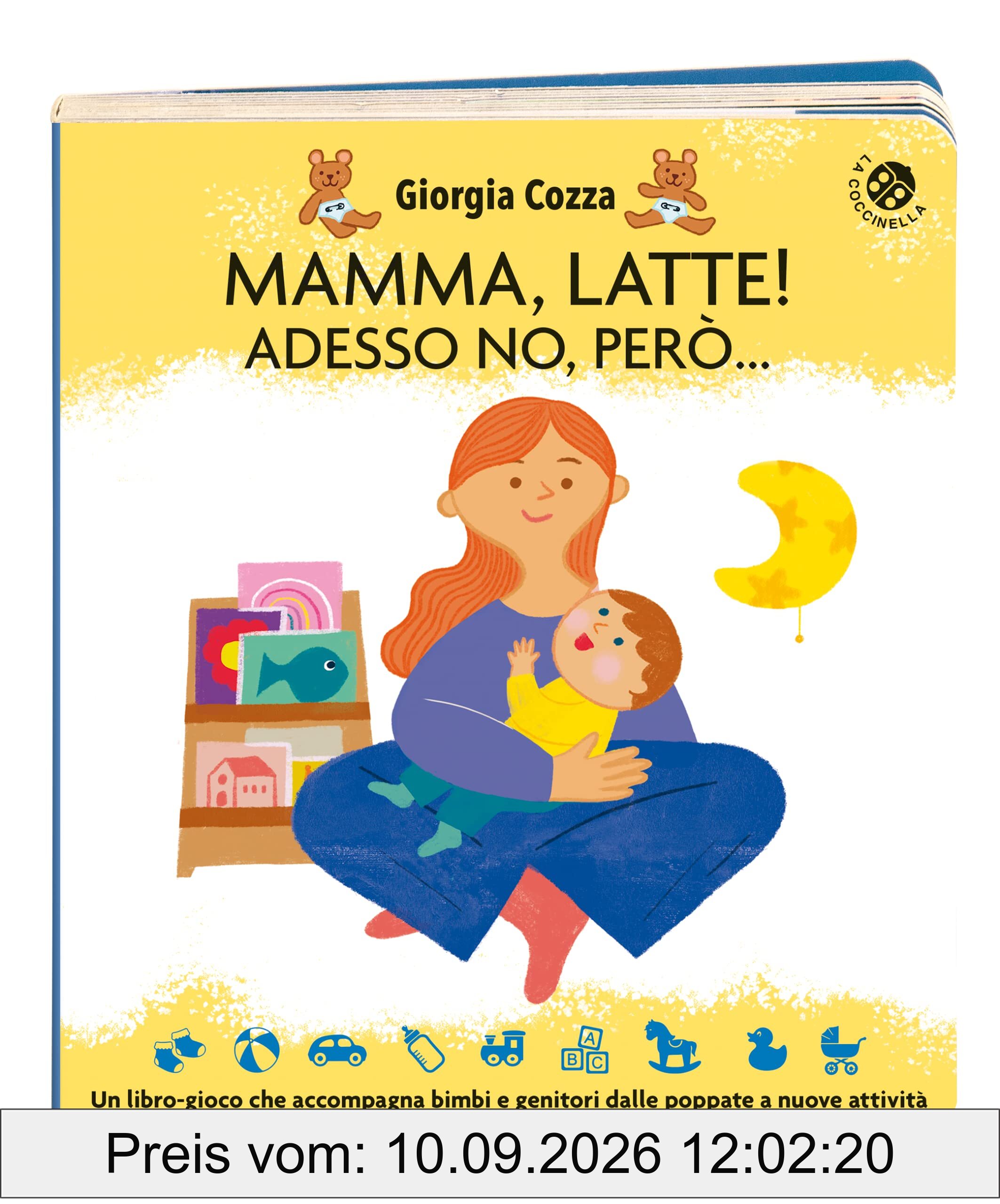 Mamma, latte! Adesso no, però... Un libro-gioco che accompagna bimbi e genitori dalle poppate a nuove attività. Ediz. a colori