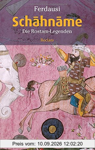 Schahname: Die Rostam-Legenden (Reclam Taschenbuch)
