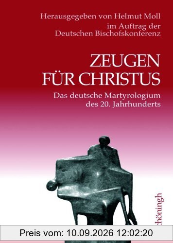 Zeugen für Christus. 2 Bde: Das deutsche Martyrologium des 20. Jahrhunderts