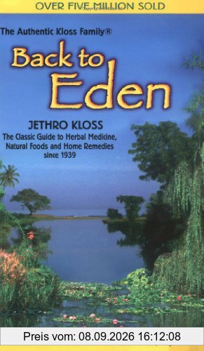 Back to Eden Mass Market Revised Edition: Classic Guide to Herbal Medicine, Natural Food and Home Remedies Since 1939