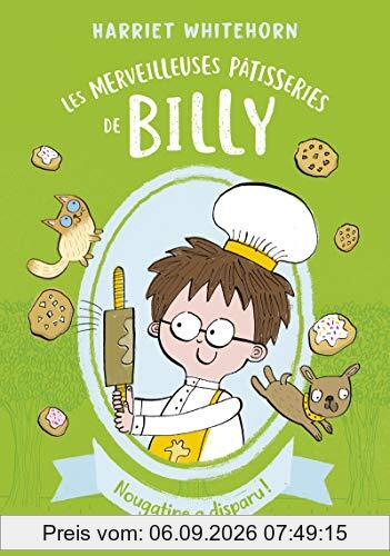 Les merveilleuses pâtisseries de Billy. Vol. 2. Nougatine a disparu !
