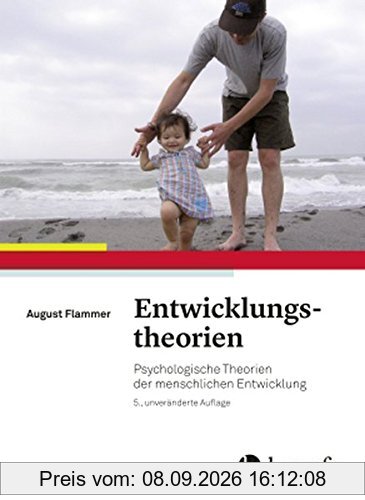 Entwicklungstheorien: Psychologische Theorien der menschlichen Entwicklung