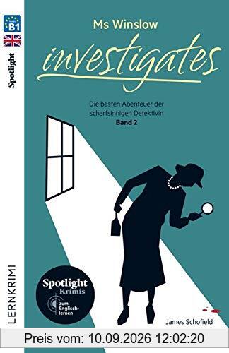 Ms Winslow investigates: Neue Abenteuer der scharfsinnigen Detektivin: Spotlight-Krimis zum Englischlernen / Lektüre (Spotlight Lektüren – Krimis)
