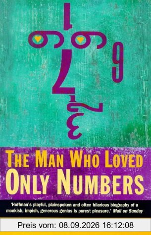 Man Who Loved Only Numbers: Story of Paul Erdos and the Search for Mathematical Truth