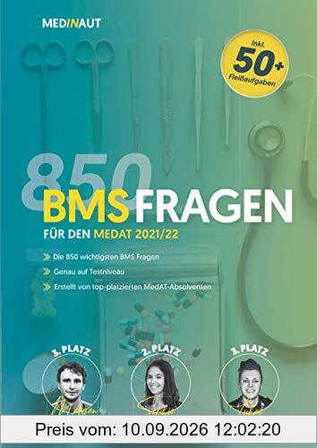MEDINAUT: MedAT 2021/22 - Die 850 wichtigsten BMS Fragen - Erstellt von top-platzierten MedAT-Absolventen / Die relevantesten 850+ Aufgaben zum Basiskenntnistest für das Medizinstudium in Österreich