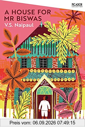 A House for Mr Biswas: V.S. Naipaul (Picador Collection)