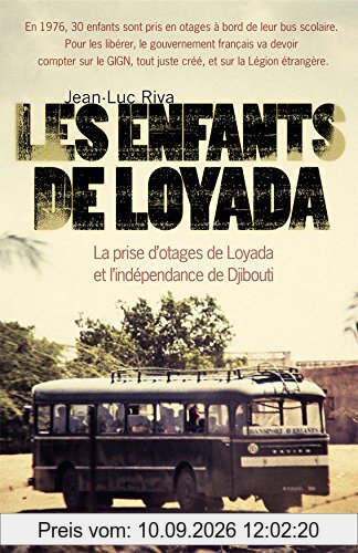 Les enfants de Loyada : la prise d'otages de Loyada et l'indépendance de Djibouti
