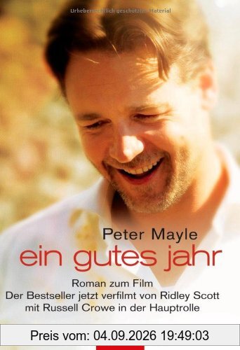 Ein gutes Jahr: Roman zum Film. Der Bestseller jetzt verfilmt von Ridley Scott mit Russell Crowe in der Hauptrolle: Buch zum Film