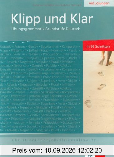 Klipp und Klar : Ubungsgrammatik Grundstufe Deutsch in 99 Schritten : A1, A2, B1