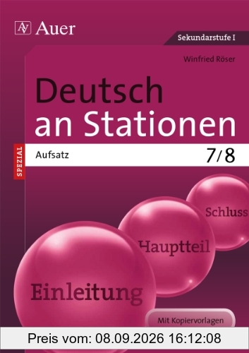 Deutsch an Stationen Spezial Aufsatz 7-8: Übungsmaterial zu den Kernthemen der Bildungsstandards Klasse 7/8