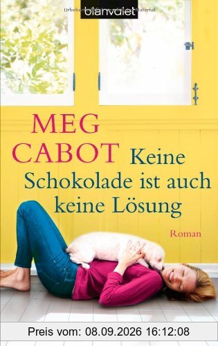 Keine Schokolade ist auch keine Lösung: Roman