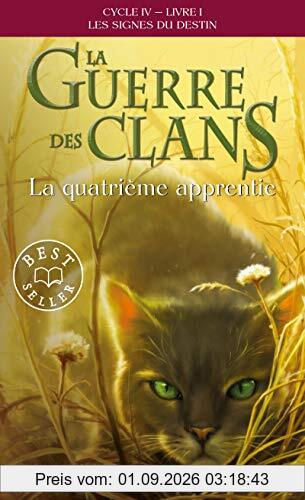 La guerre des clans : cycle 4, les signes du destin. Vol. 1. La quatrième apprentie