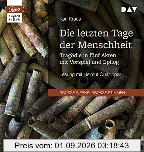 Die letzten Tage der Menschheit. Tragödie in fünf Akten mit Vorspiel und Epilog: Lesung mit Helmut Qualtinger (1mp3-CD)