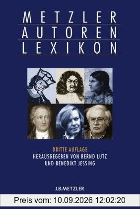 Metzler Autoren Lexikon: Deutschsprachige Dichter und Schriftsteller vom Mittelalter bis zur Gegenwart