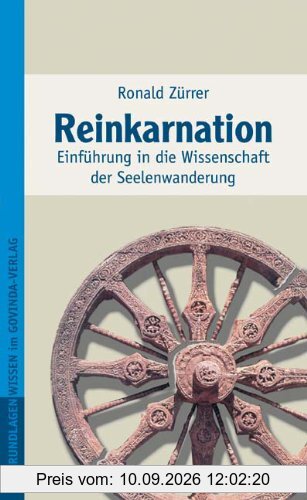 Reinkarnation. Einführung in die Wissenschaft der Seelenwanderung