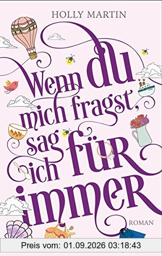 Wenn du mich fragst, sag ich für immer: Roman