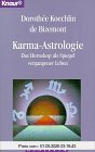 Karma-Astrologie: Das Horoskop als Spiegel vergangener Leben (Knaur Taschenbücher. Esoterik)