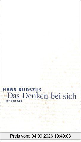 Das Denken bei sich: Aphorismen