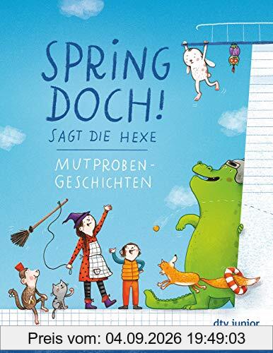 Spring doch!, sagt die Hexe: Mutprobengeschichten