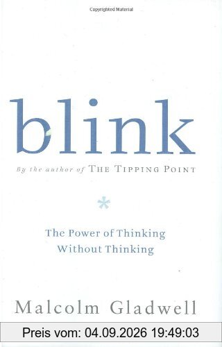 Blink: The Power of Thinking Without Thinking