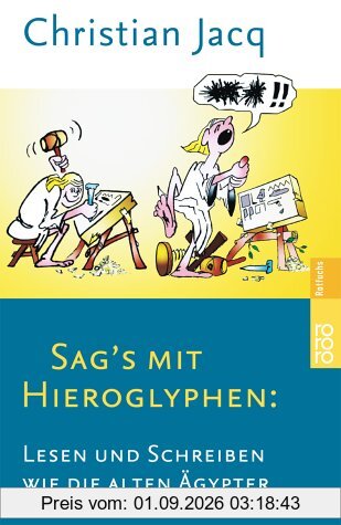 Sags mit Hieroglyphen: Lesen und Schreiben wie die alten Ägypter.