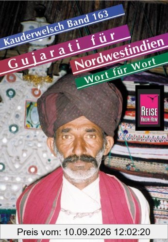 Reise Know-How Kauderwelsch Gujarati für Nordwestindien und Mumbai - Wort für Wort: Kauderwelsch-Sprachführer Band 163