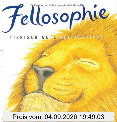 Fellosophie: Tierisch gute Alltagstipps