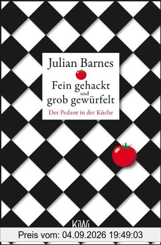 Fein gehackt und grob gewürfelt: Der Pedant in der Küche