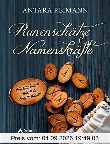 Runenschätze - Namenskräfte: Heilsame Runen wirken in deinem Namen