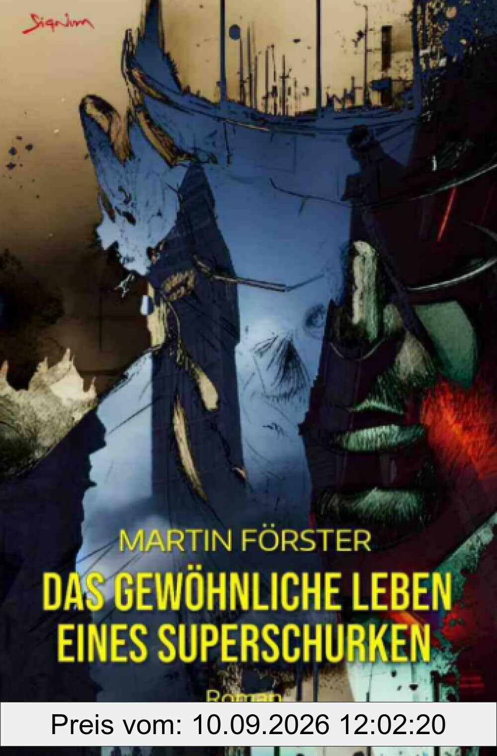 Das gewöhnliche Leben eines Superschurken: Der etwas andere Superhelden-Roman