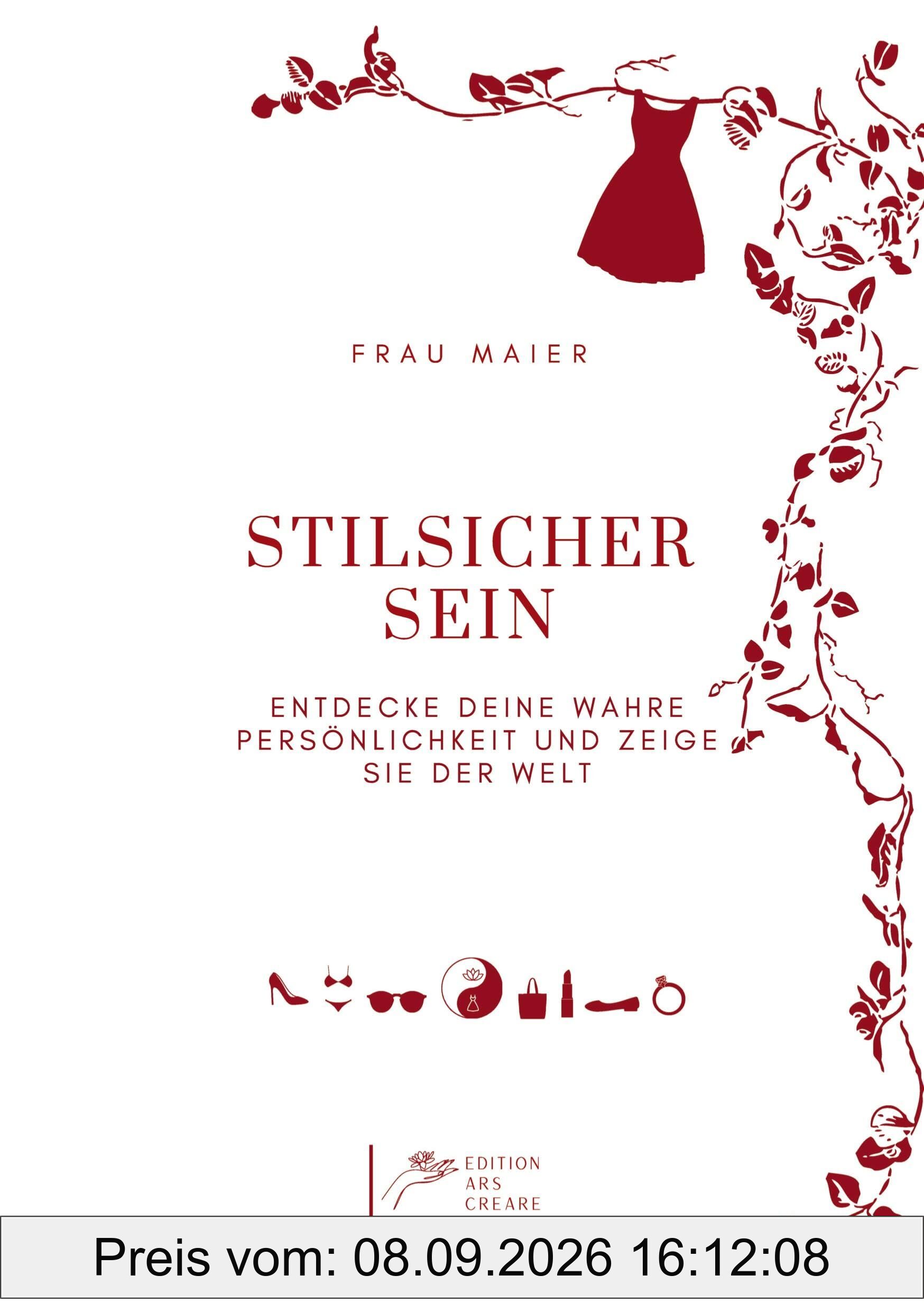 Stilsicher sein: Entdecke Deine wahre Persönlichkeit und zeige sie der Welt
