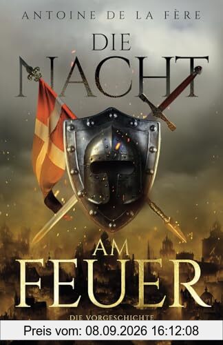 Die Nacht am Feuer – Die Vorgeschichte: Der Kampf im Schwarzen Wald (Schweizer Mittelalter Saga)