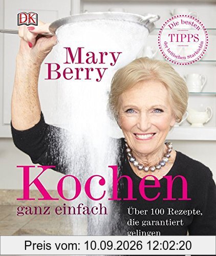 Kochen ganz einfach: Über 100 Rezepte, die garantiert gelingen