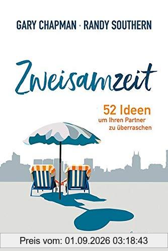 Zweisamzeit: 52 Ideen um Ihren Partner zu überraschen
