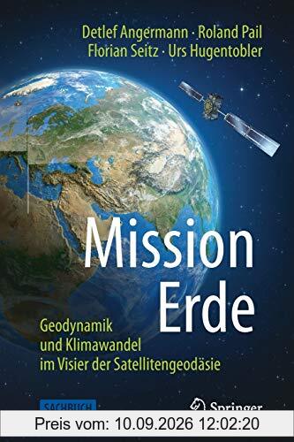 Mission Erde: Geodynamik und Klimawandel im Visier der Satellitengeodäsie