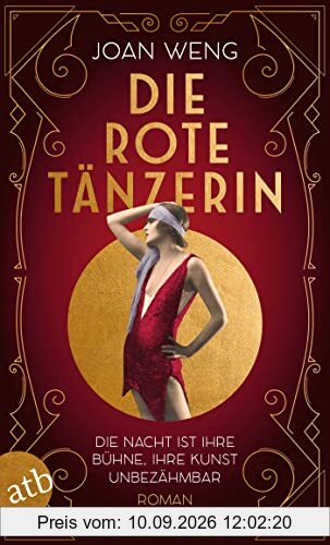 Die rote Tänzerin: Die Nacht ist ihre Bühne, ihre Kunst unbezähmbar