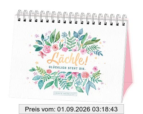 Lächle! Glücklich steht dir.: Spiralbuch
