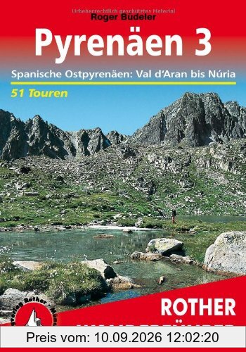 Pyrenäen 3. Spanische Ostpyrenäen: Val d'Aran bis Núria - mit Andorra. 51 ausgewählte Tal- und Höhenwanderungen
