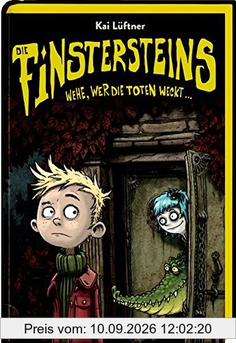 Die Finstersteins (Bd. 1): Wehe, wer die Toten weckt ...