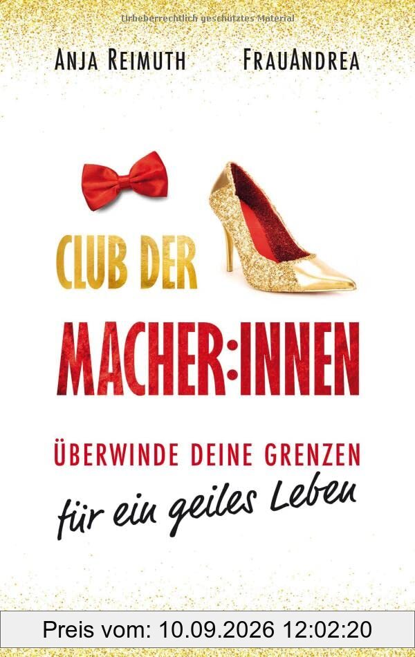 Club der Macher:innen: Überwinde deine Grenzen für ein geiles Leben