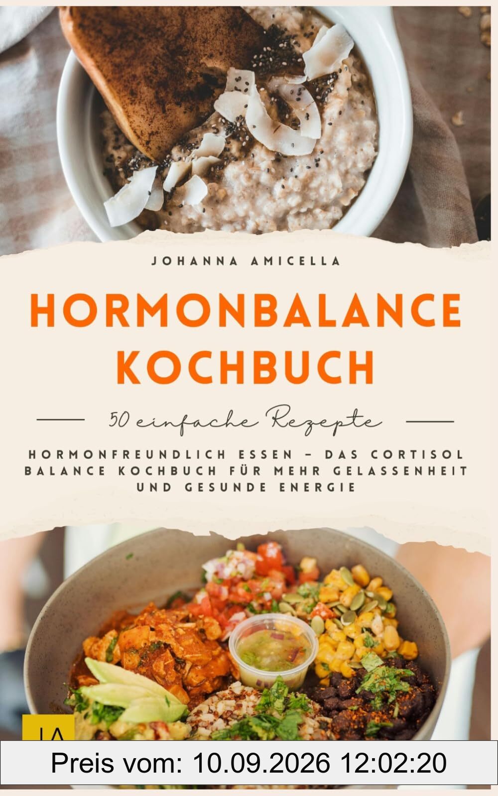 Hormonbalance Kochbuch: Hormonfreundlich essen – Das Cortisol Balance Kochbuch für mehr Gelassenheit und gesunde Energie