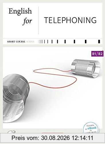 Short Course Series - Business Skills: B1/B2 - English for Telephoning: Kursbuch mit CD